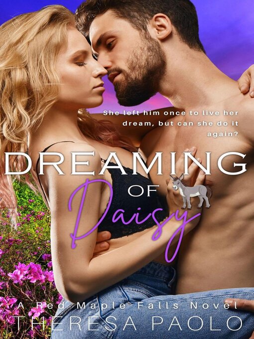 Title details for Dreaming of Daisy (A Red Maple Falls Novel, #6) by Theresa Paolo - Available